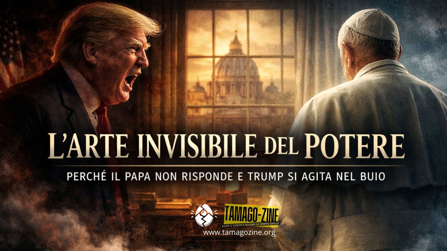 L’ARTE INVISIBILE DEL POTERE. PERCHÉ IL PAPA NON RISPONDE E TRUMP SI AGITA NEL&nbsp;BUIO