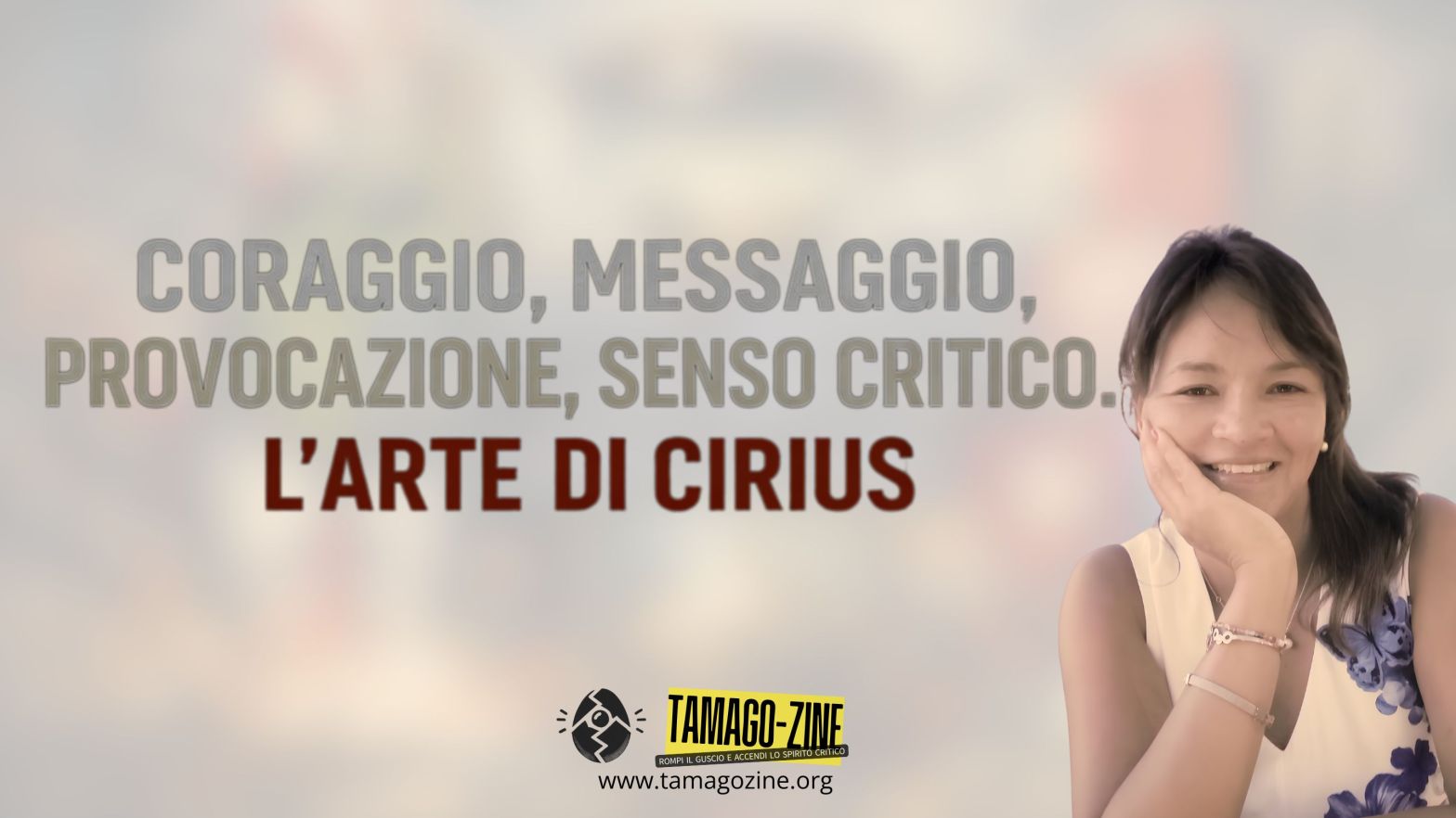 CORAGGIO, MESSAGGIO, PROVOCAZIONE, SENSO CRITICO. L’ARTE DI CIRIUS