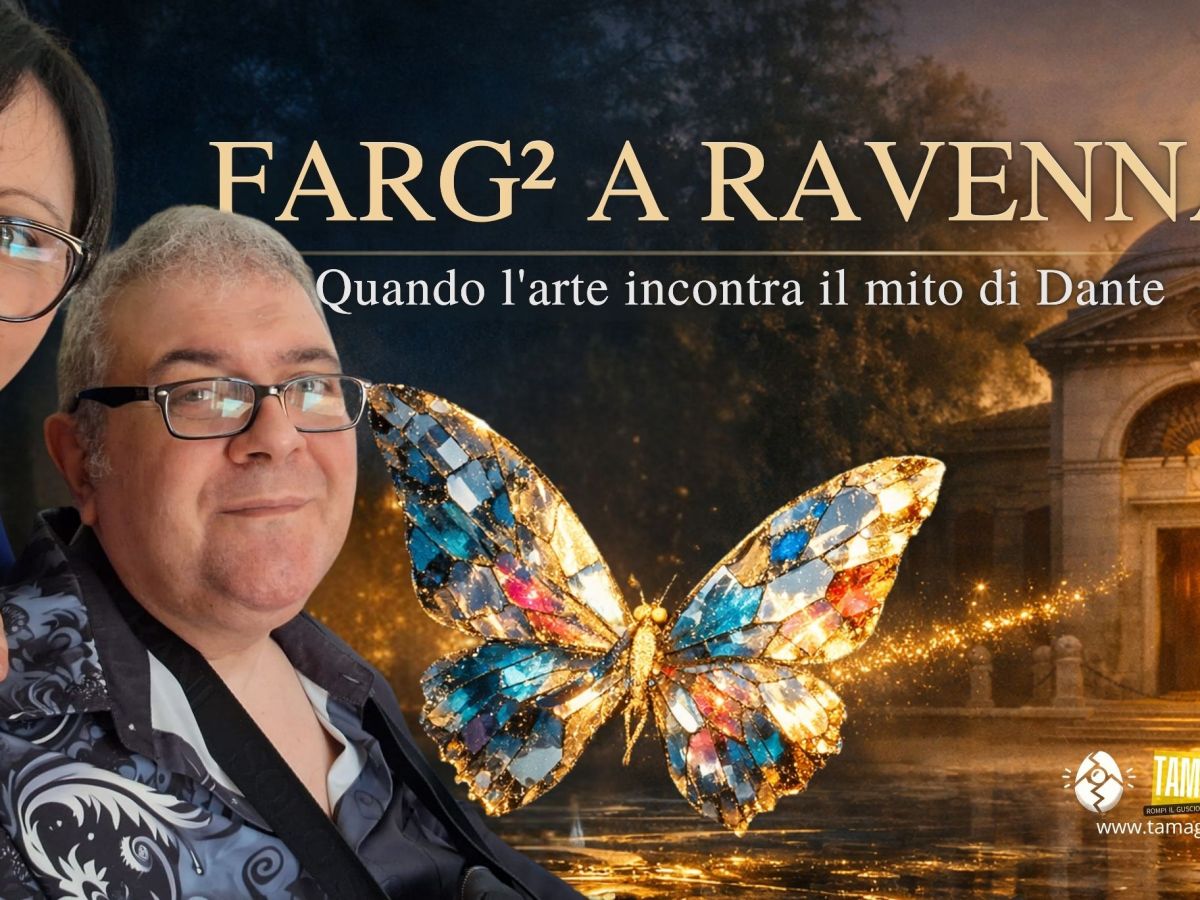 FARG² A RAVENNA, QUANDO L’ARTE INCONTRA IL MITO DI&nbsp;DANTE