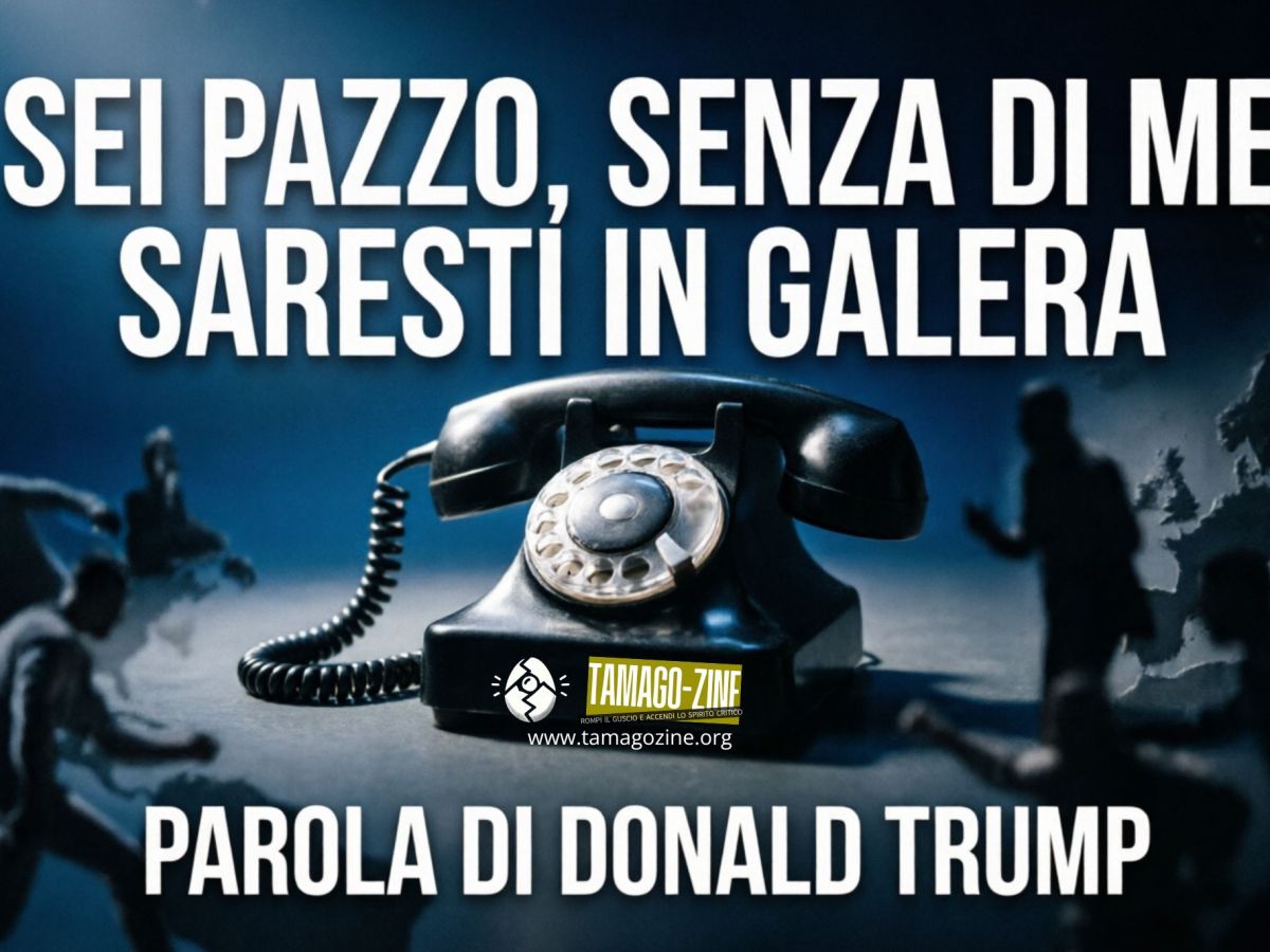 “SEI PAZZO, SENZA DI ME SARESTI IN GALERA”, PAROLA DI DONALD&nbsp;TRUMP