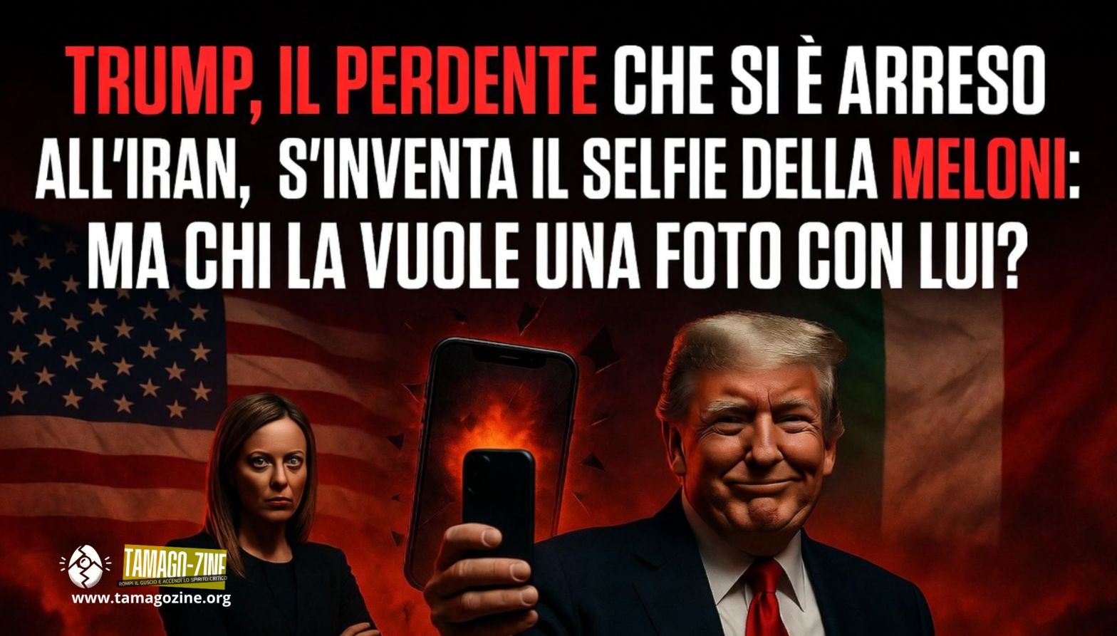 TRUMP, IL PERDENTE CHE SI È ARRESO ALL’IRAN, S’INVENTA IL SELFIE DELLA MELONI. MA CHI LA VUOLE UNA FOTO CON LUI?