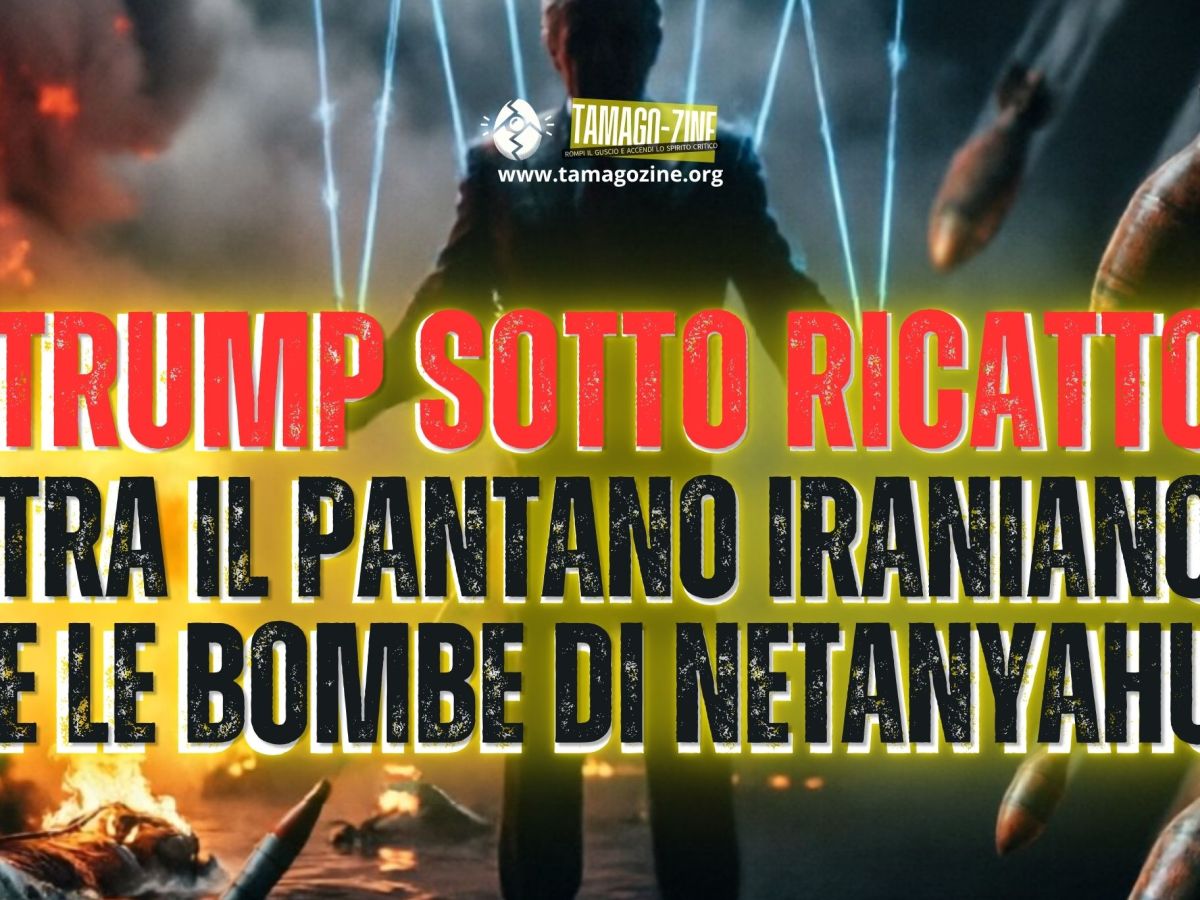TRUMP SOTTO RICATTO TRA IL PANTANO IRANIANO E LE BOMBE DI&nbsp;NETANYAHU
