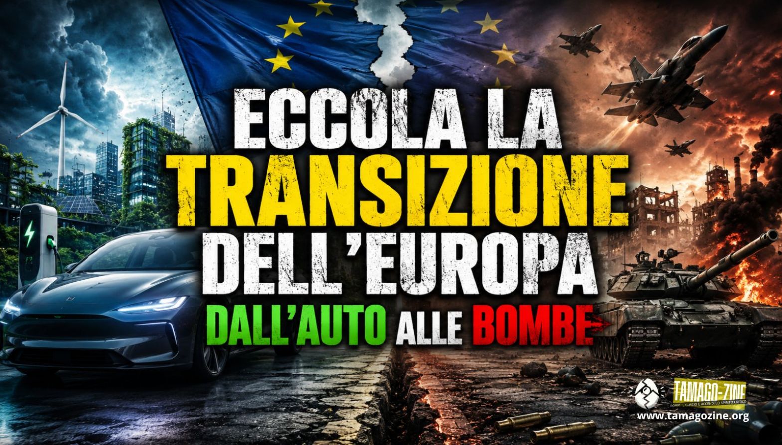 ECCOLA LA TRANSIZIONE DELL’EUROPA. DALL’AUTO ALLE BOMBE