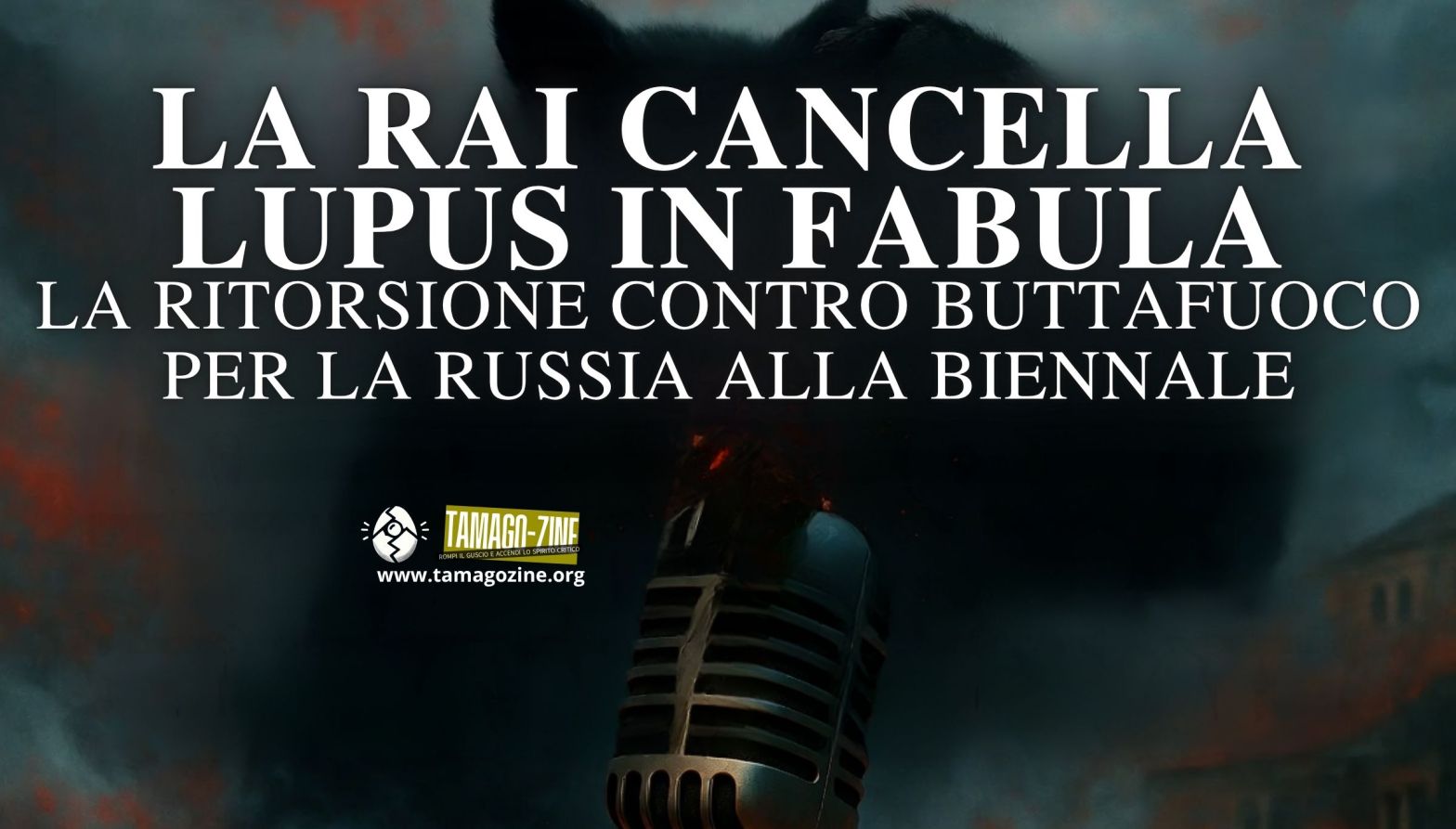 LA RAI CANCELLA LUPUS IN FABULA. LA RITORSIONE CONTRO BUTTAFUOCO PER LA RUSSIA ALLA BIENNALE