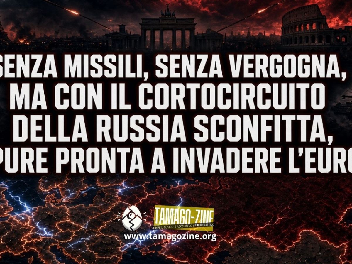 SENZA MISSILI, SENZA VERGOGNA, MA CON IL CORTOCIRCUITO DELLA RUSSIA SCONFITTA, EPPURE PRONTA A INVADERE&nbsp;L’EUROPA