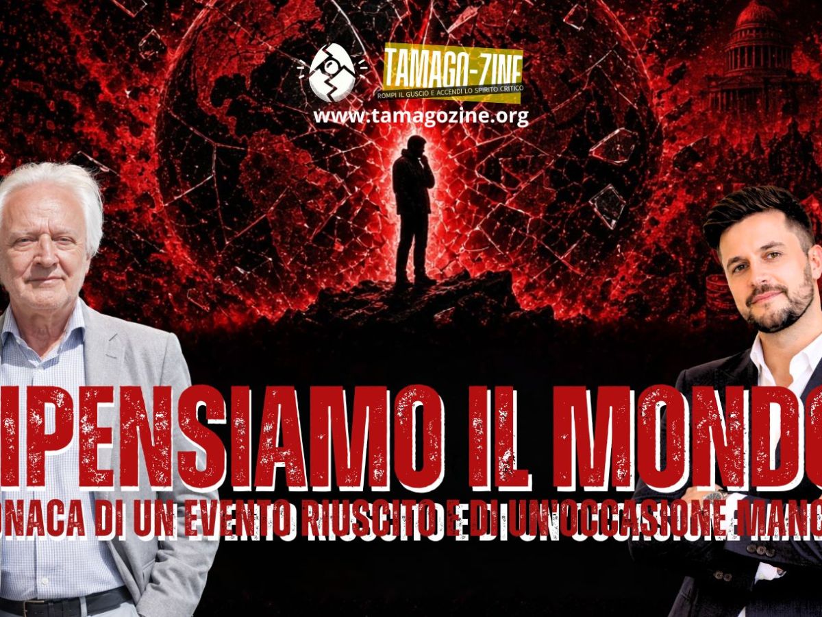RIPENSIAMO IL MONDO? CRONACA DI UN EVENTO RIUSCITO E DI UN’OCCASIONE&nbsp;MANCATA