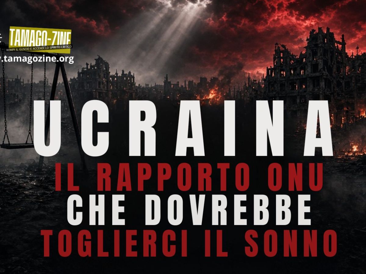 UCRAINA, IL RAPPORTO ONU CHE DOVREBBE TOGLIERCI IL&nbsp;SONNO